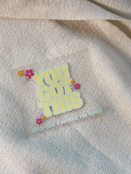 You got this x nourris ton esprit